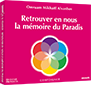 Retrouver en nous la mémoire du Paradis